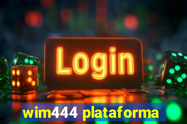 wim444 plataforma